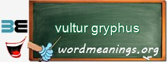 WordMeaning blackboard for vultur gryphus